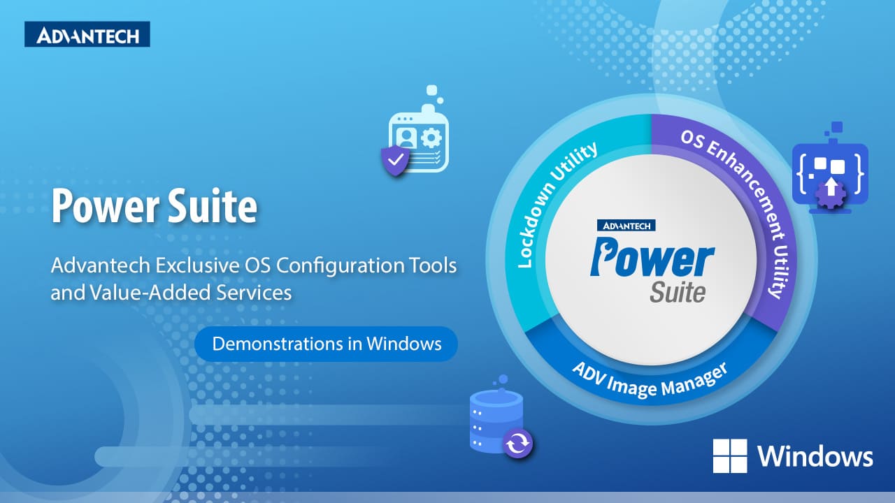 Advantech Power Suite – Exclusive OS Configuration Tools and Value-Added Services (Demonstration in Windows Environment)